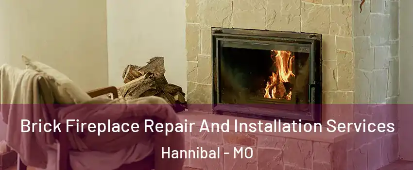  Brick Fireplace Repair And Installation Services Hannibal - MO