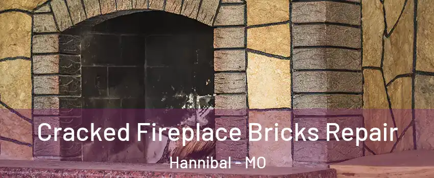  Cracked Fireplace Bricks Repair Hannibal - MO