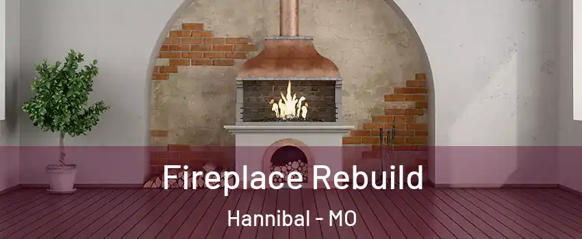  Fireplace Rebuild Hannibal - MO