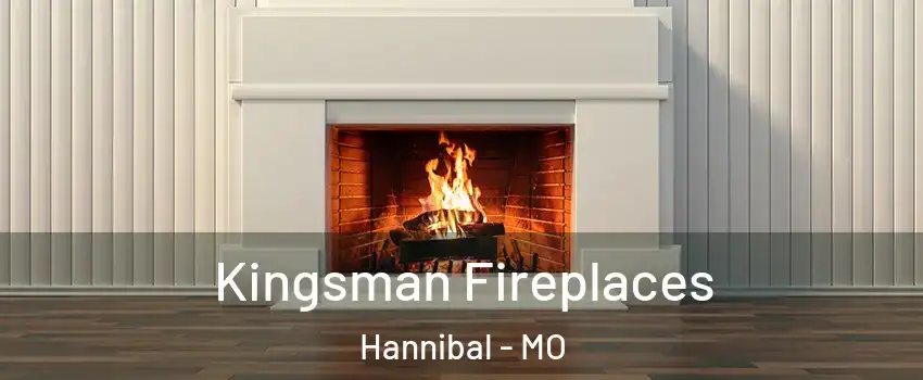  Kingsman Fireplaces Hannibal - MO