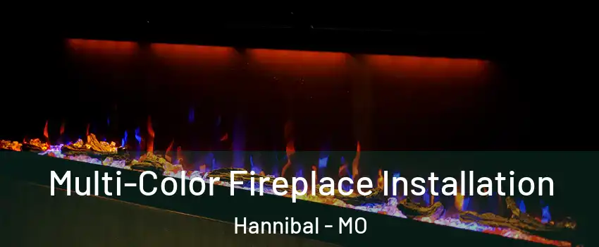  Multi-Color Fireplace Installation Hannibal - MO