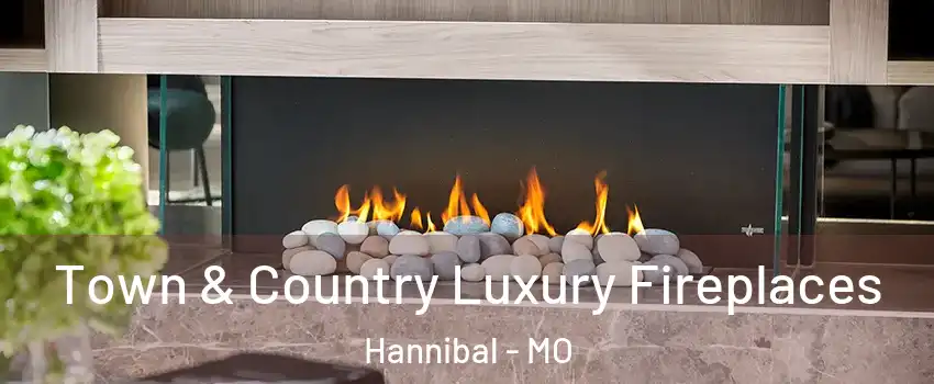  Town & Country Luxury Fireplaces Hannibal - MO
