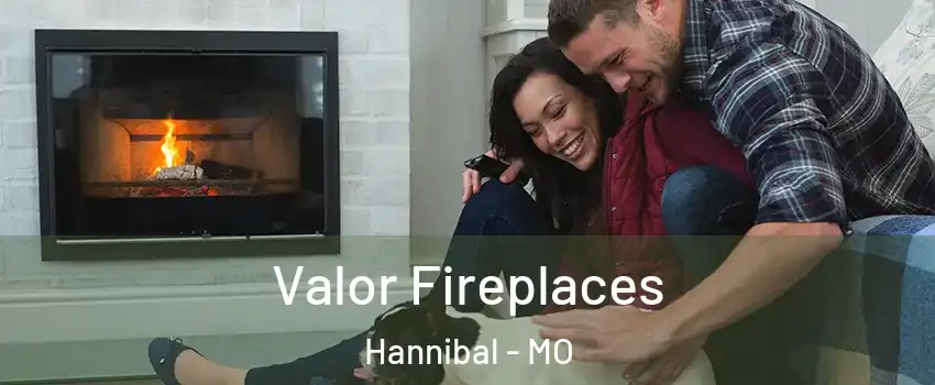  Valor Fireplaces Hannibal - MO